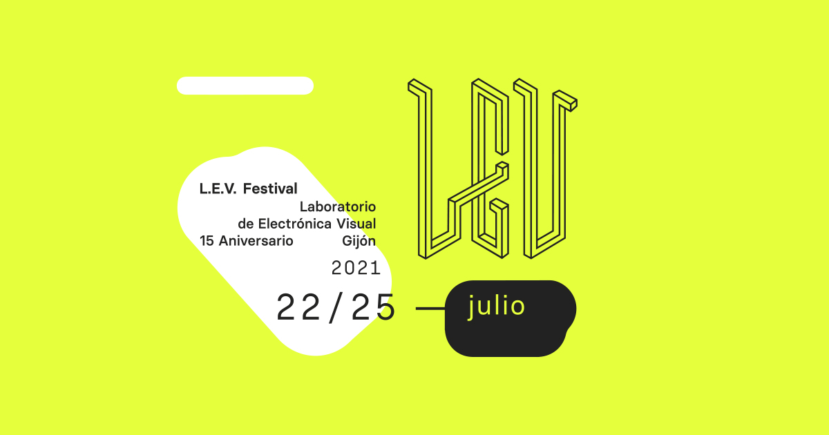  FESTIVAL CELEBRATES ITS 15TH ANNIVERSARY IN GIJÓN WITH FOUR DAYS OF  THE BEST CONTEMPORARY SOUND, AUDIOVISUAL AND DIGITAL CREATIONS - LEV  Festival